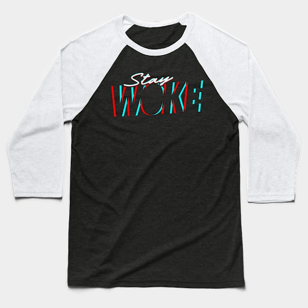 Stay Woke - 3D Effect Baseball T-Shirt by TextTees